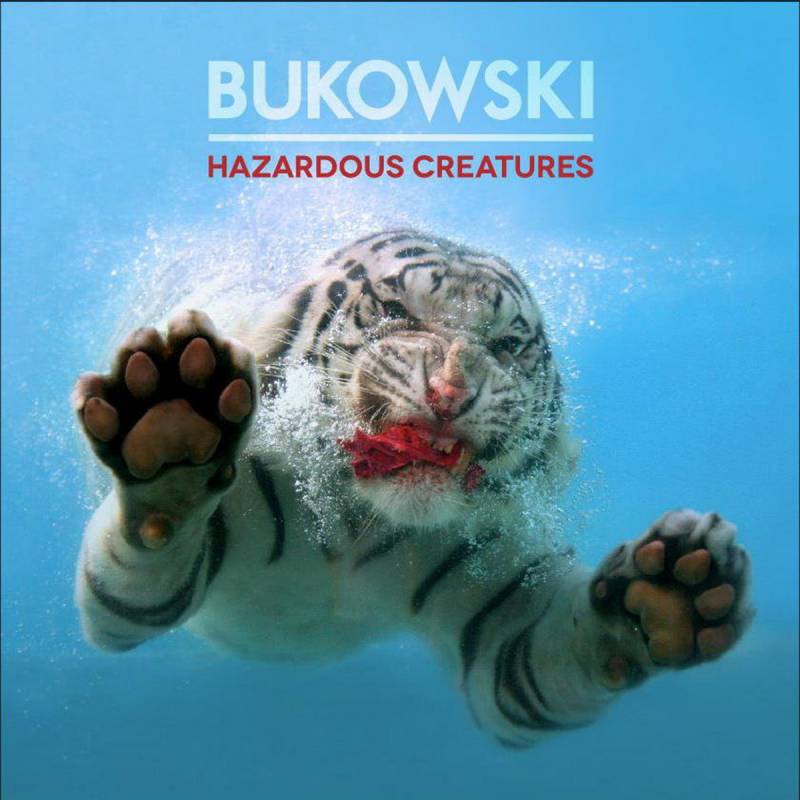 chronique Bukowski - Hazardous Creatures