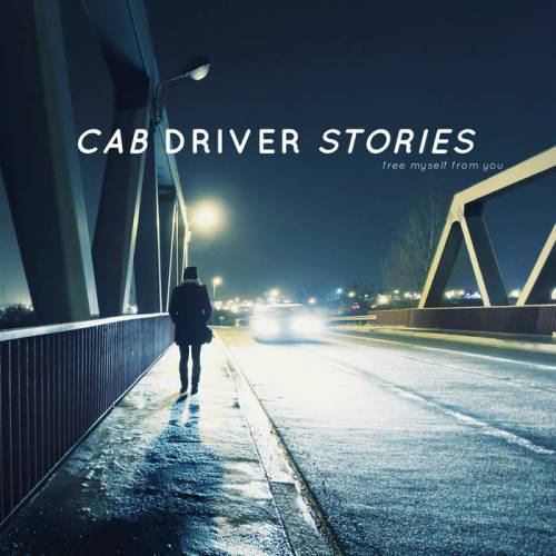 chronique Cab Driver Stories - Free myself from you