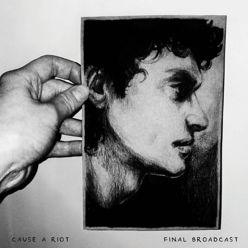 chronique : Cause A Riot - Final Broadcast chronique Cause A Riot - Final Broadcast