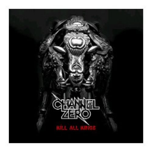 chronique Channel Zero - Kill all Kings