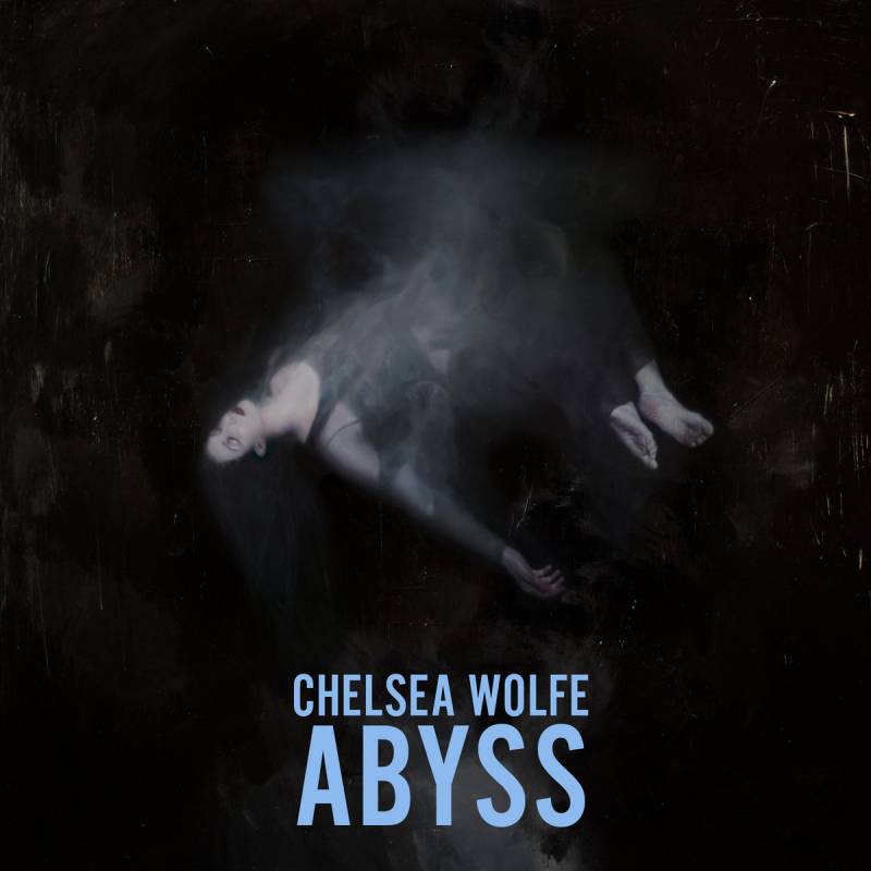 chronique Chelsea Wolfe - Abyss