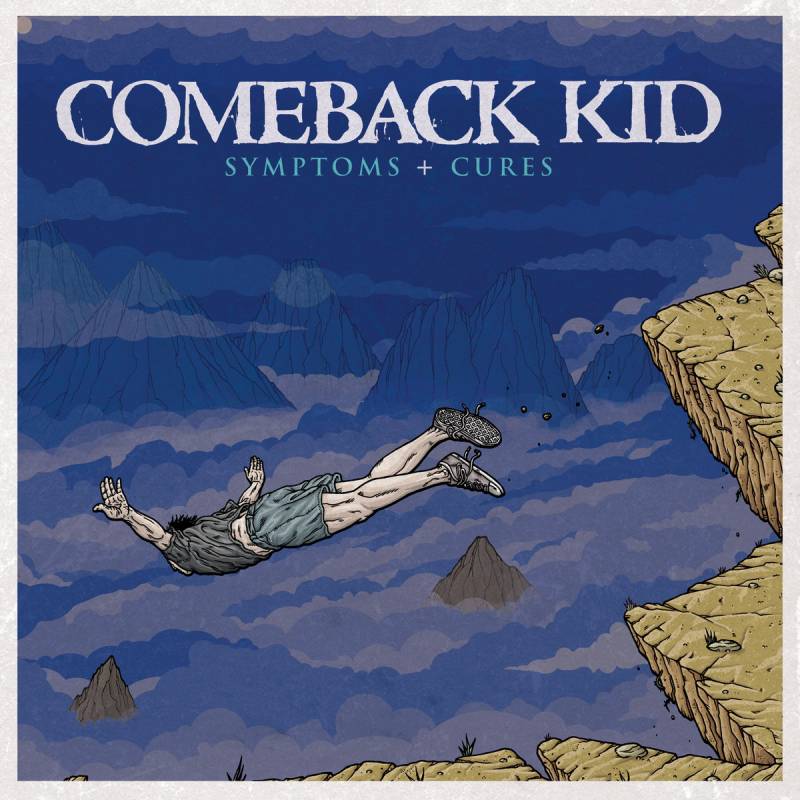 chronique : Comeback Kid - Symptoms + Cures chronique Comeback Kid - Symptoms + Cures