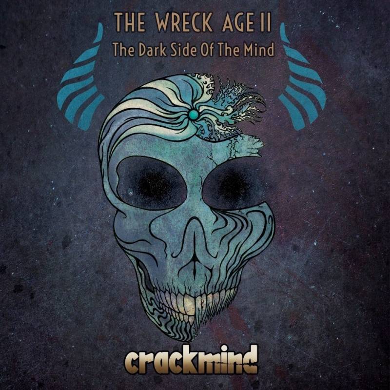 chronique Crackmind - The Wreck Age – II. The Dark Side Of The Mind
