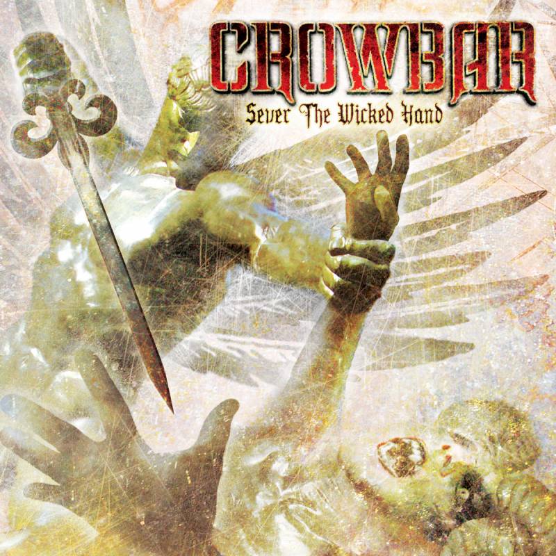 chronique Crowbar - Sever The Wicked Hand