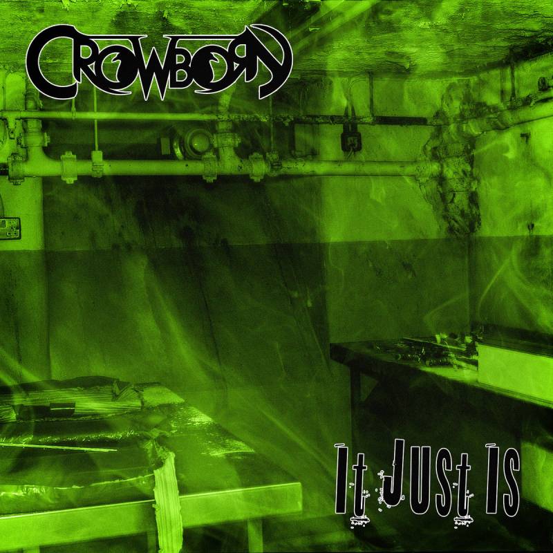 chronique Crowborn - It Just Is