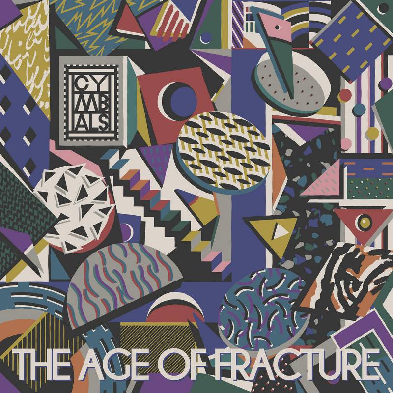 chronique Cymbals - The Age of Fracture