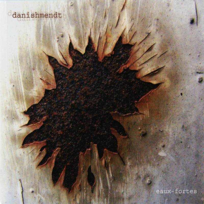 chronique : Danishmendt - Eaux-Fortes chronique Danishmendt - Eaux-Fortes