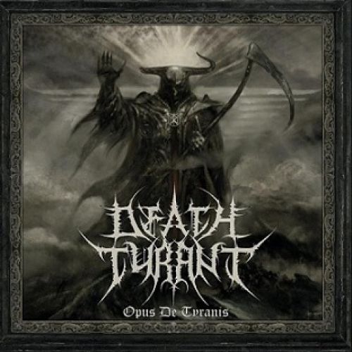 chronique : Death Tyrant - Opus de Tyranis chronique Death Tyrant - Opus de Tyranis
