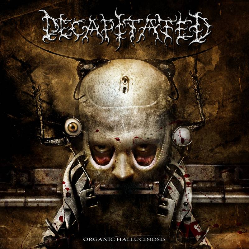 chronique : Decapitated - Organic Hallucinosis chronique Decapitated - Organic Hallucinosis