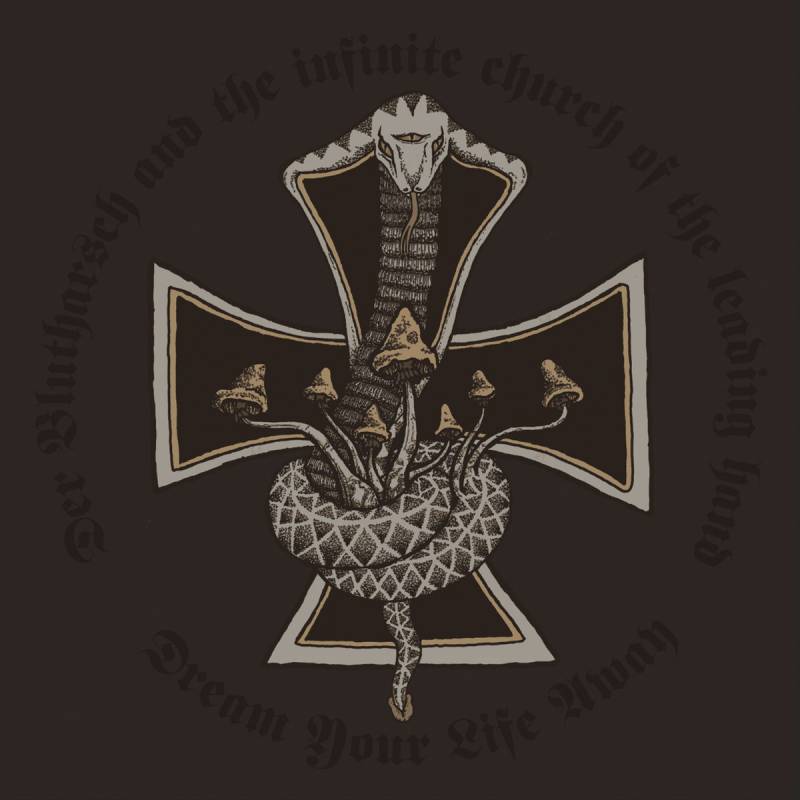 chronique Der Blutharsch And The Infinite Church Of The Leading Hand - Dream Your Life Away