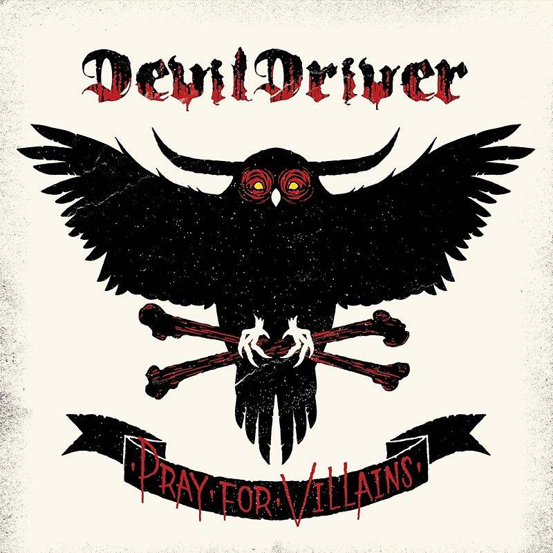 chronique : Devildriver - Pray For Villains chronique Devildriver - Pray For Villains