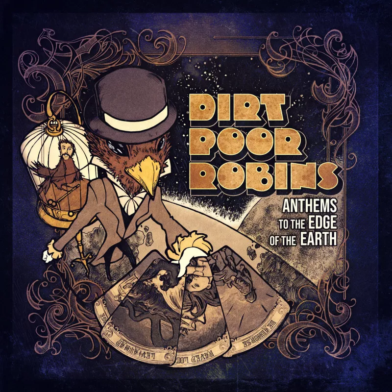 chronique : Dirt Poor Robins - Anthems to the Edge of the Earth chronique Dirt Poor Robins - Anthems to the Edge of the Earth