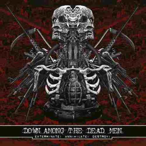 chronique Down Among The Dead Men - Exterminate! Annihilate! Destroy!
