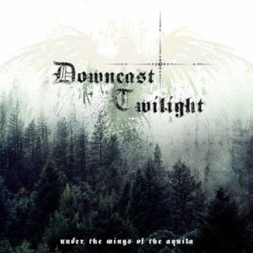 chronique Downcast Twilight - Under The Wings Of Aquila