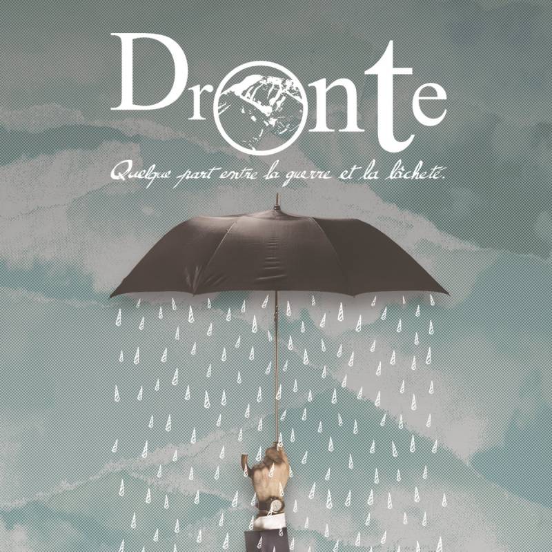 chronique : Dronte - Quelque part entre la guerre et la lâcheté chronique Dronte - Quelque part entre la guerre et la lâcheté