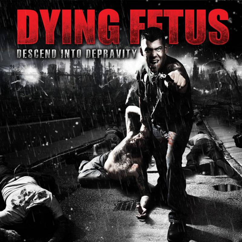 chronique Dying Fetus - Descend Into Depravity