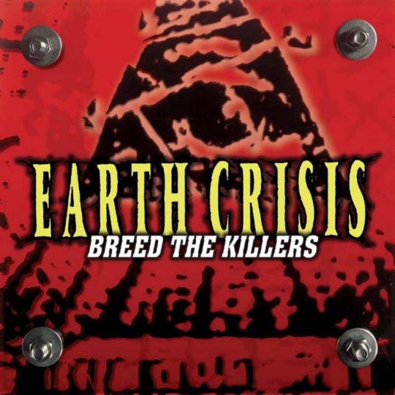 chronique : Earth Crisis - Breed the killers (réédition) chronique Earth Crisis - Breed the killers (réédition)