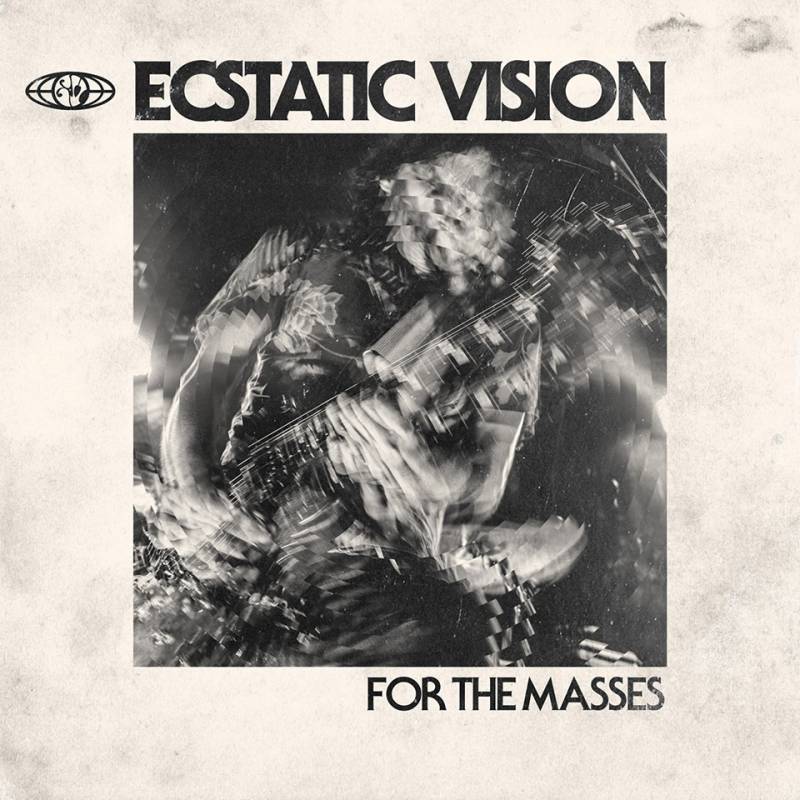 chronique Ecstatic Vision - For the masses