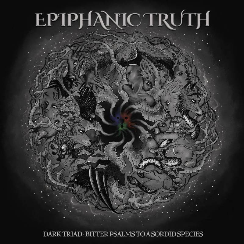 chronique Epiphanic Truth - Dark Triad: Bitter Psalms To A Sordid Species