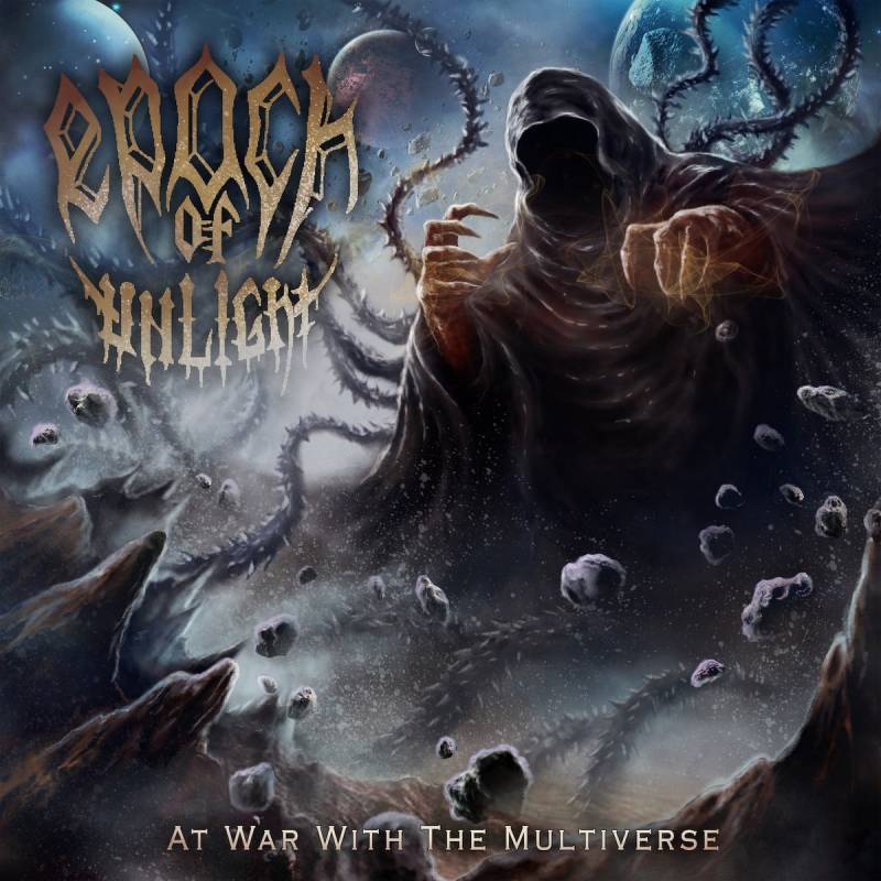 chronique : Epoch Of Unlight - At War With the Multiverse chronique Epoch Of Unlight - At War With the Multiverse