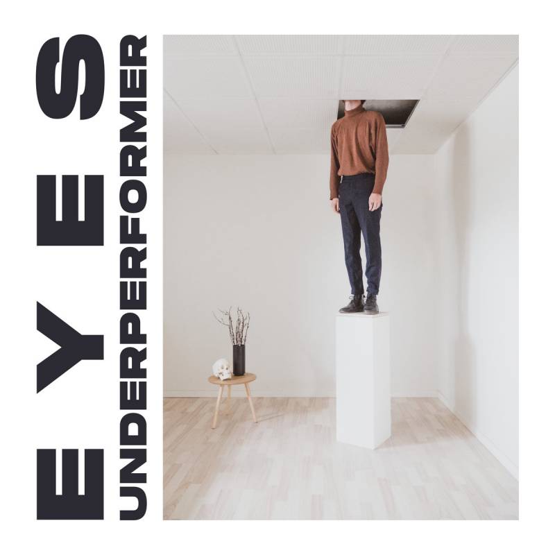chronique : Eyes - Underperformer chronique Eyes - Underperformer