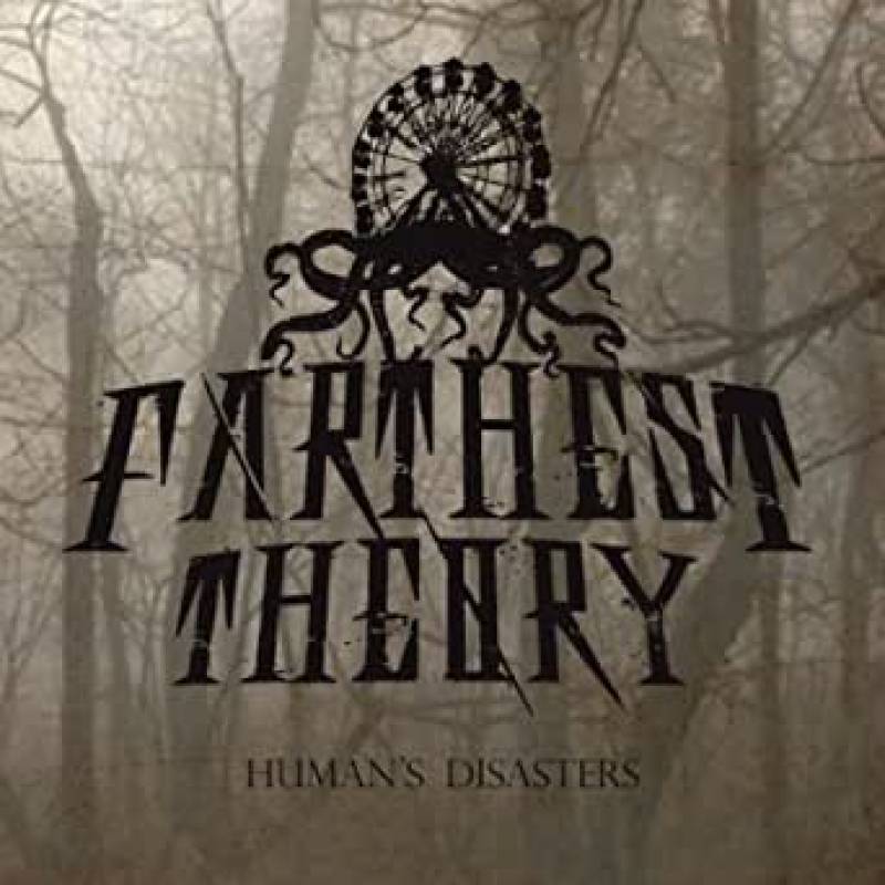 chronique : Farthest Theory - Humans disasters chronique Farthest Theory - Humans disasters