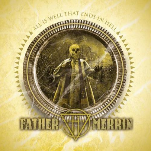 chronique : Father Merrin - All is well that ends in Hell chronique Father Merrin - All is well that ends in Hell