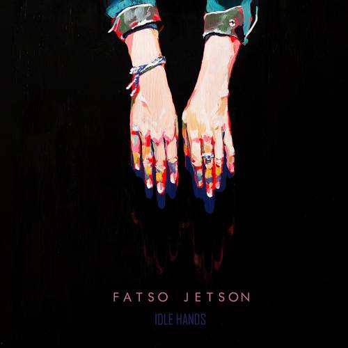 chronique Fatso Jetson - Idle Hands