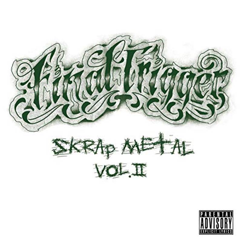 chronique Final Trigger - Skrap Metal Vol II