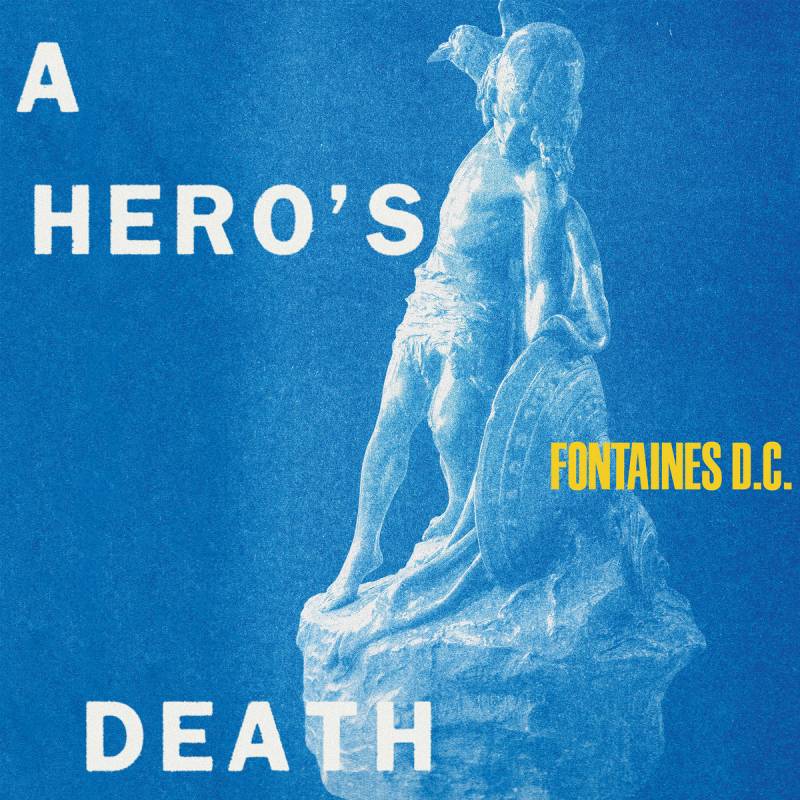 chronique : Fontaines D.C. - A Hero's Death chronique Fontaines D.C. - A Hero's Death