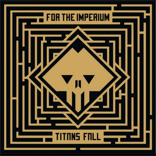 chronique : For The Imperium - Titans Fall chronique For The Imperium - Titans Fall