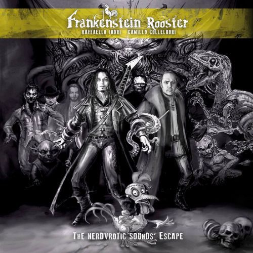 chronique : Frankenstein Rooster - The Nerdvrotic Sounds' Escape chronique Frankenstein Rooster - The Nerdvrotic Sounds' Escape