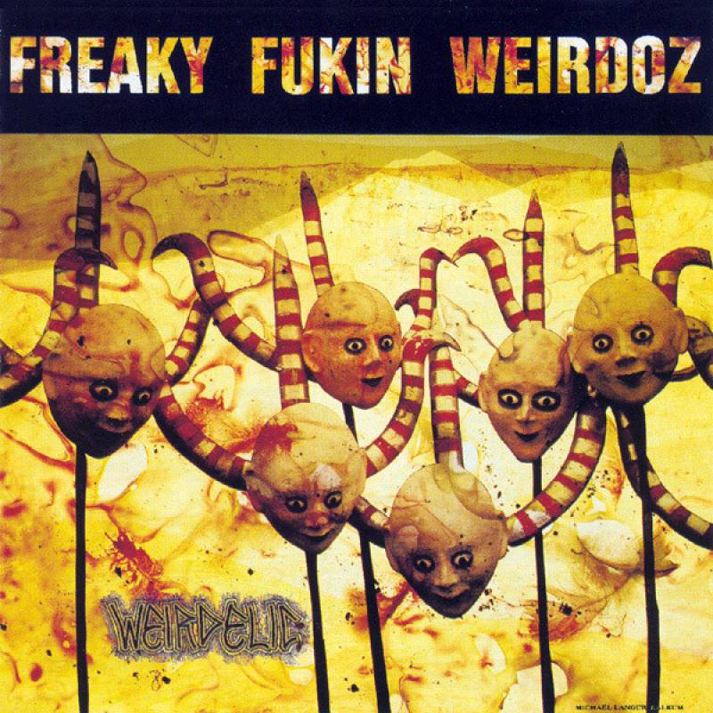 chronique : Freaky Fukin Weirdoz - Weirdelic chronique Freaky Fukin Weirdoz - Weirdelic