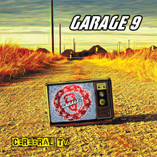 chronique Garage 9 - Cerebral TV