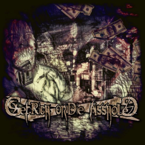 chronique : Get Rich Or Die Asshole - S/t chronique Get Rich Or Die Asshole - S/t