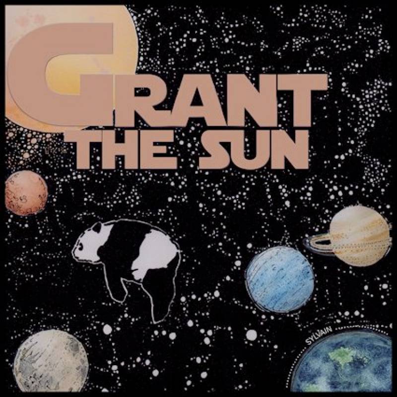 chronique : Grant The Sun - Sylvain chronique Grant The Sun - Sylvain