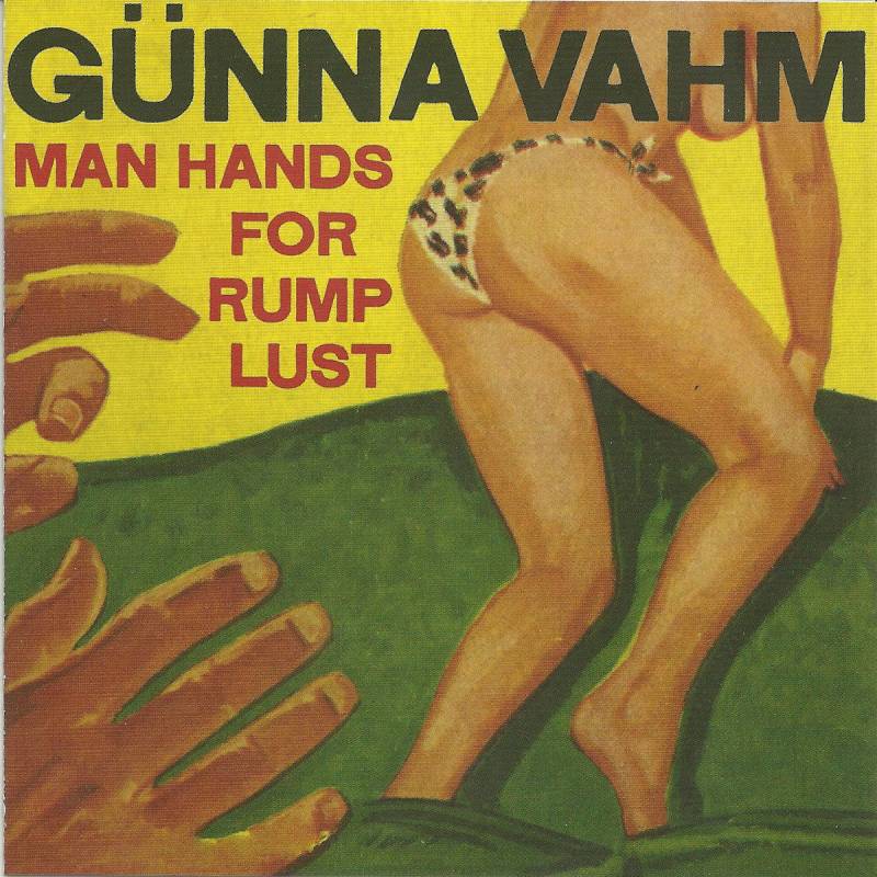 chronique Günna Vahm - Man Hands for Rump Lust
