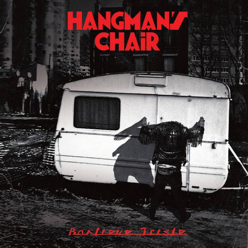 chronique Hangman's Chair - Banlieue Triste