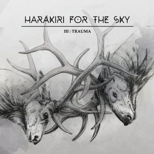 chronique Harakiri For The Sky - III: Trauma