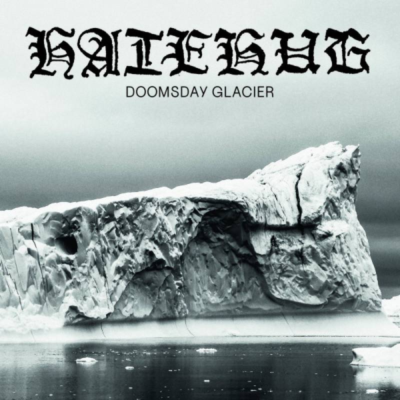 chronique Hatehug - Doomsday Glacier