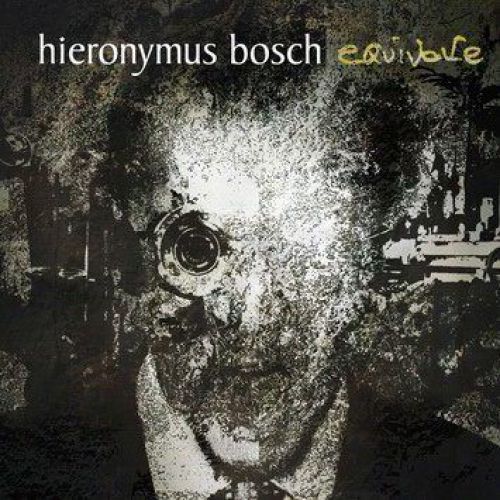 chronique : Hieronymus Bosch - Equivoke chronique Hieronymus Bosch - Equivoke