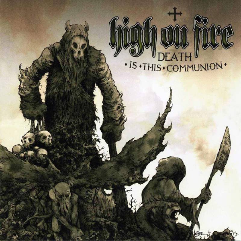 chronique High On Fire - Death Is The Communion