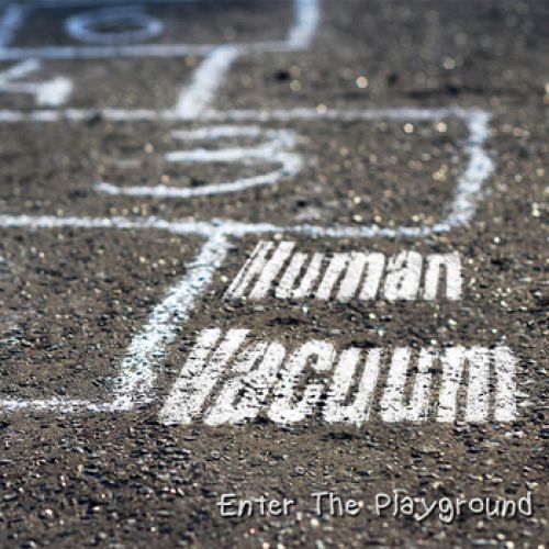 chronique : Human Vacuum - Enter The Playground chronique Human Vacuum - Enter The Playground