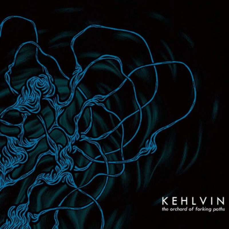 chronique : Kehlvin - The Orchard of Forking Paths chronique Kehlvin - The Orchard of Forking Paths