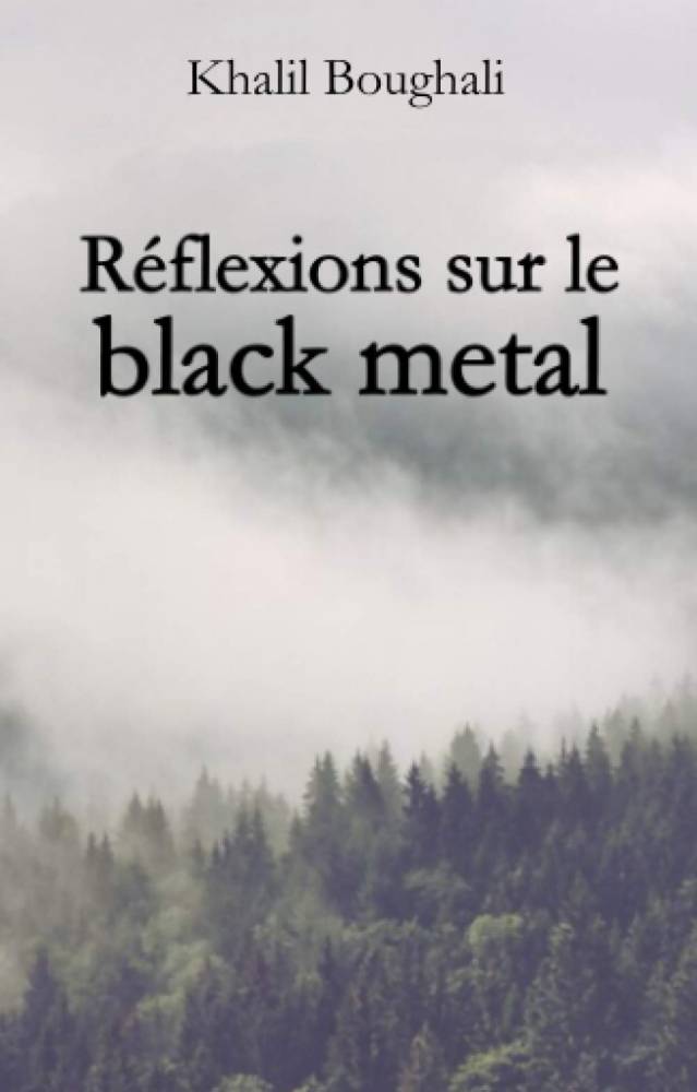 chronique Khalil Boughali (auteur) - Réflexions sur le black metal