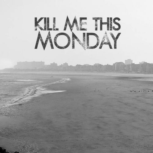 chronique Kill Me This Monday - Kill me this monday