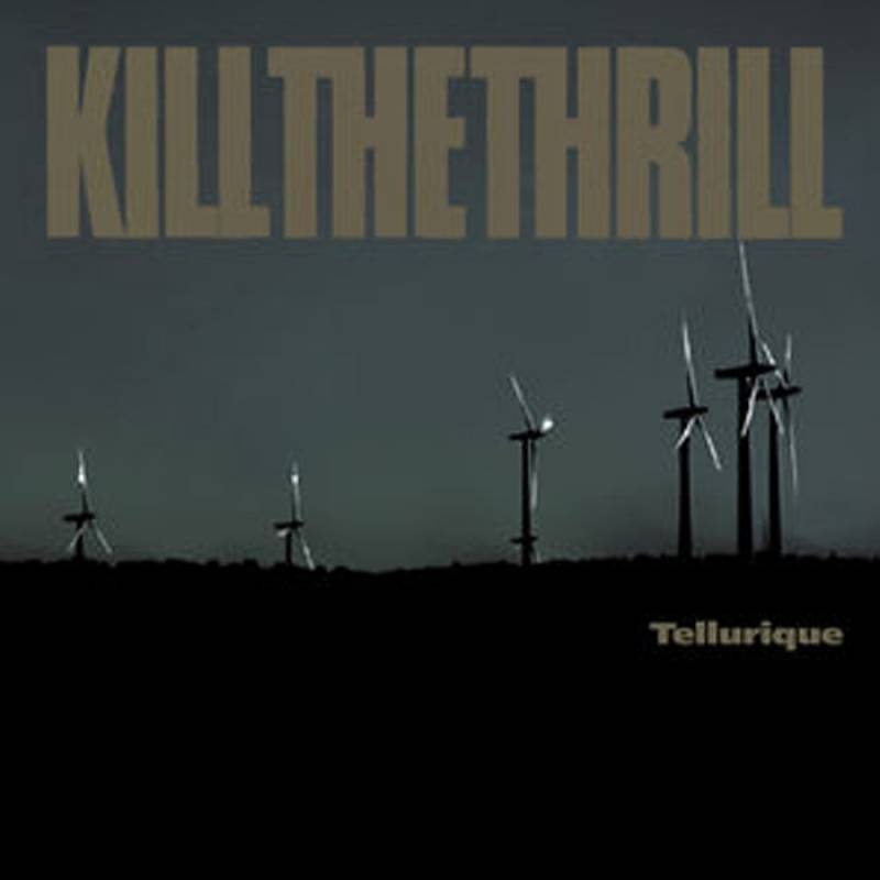 chronique Kill The Thrill - Tellurique
