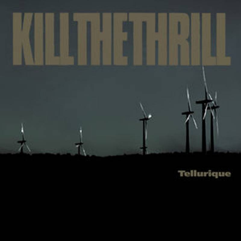 chronique : Kill The Thrill - Tellurique chronique Kill The Thrill - Tellurique