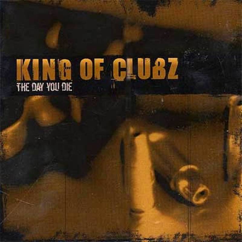 chronique King Of Clubz - The Day You Die