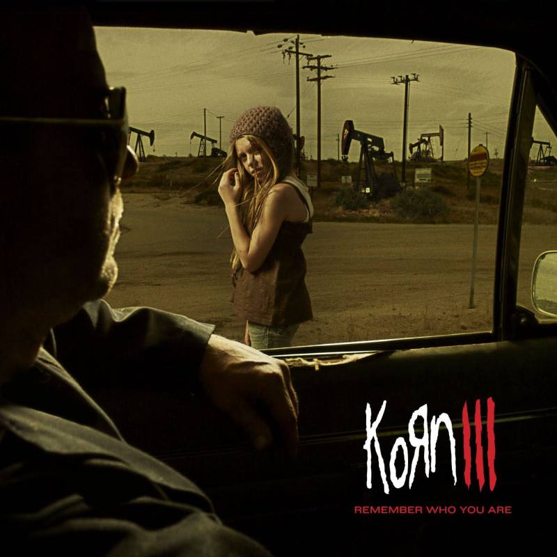 chronique : Korn - III, Remember Who You Are chronique Korn - III, Remember Who You Are